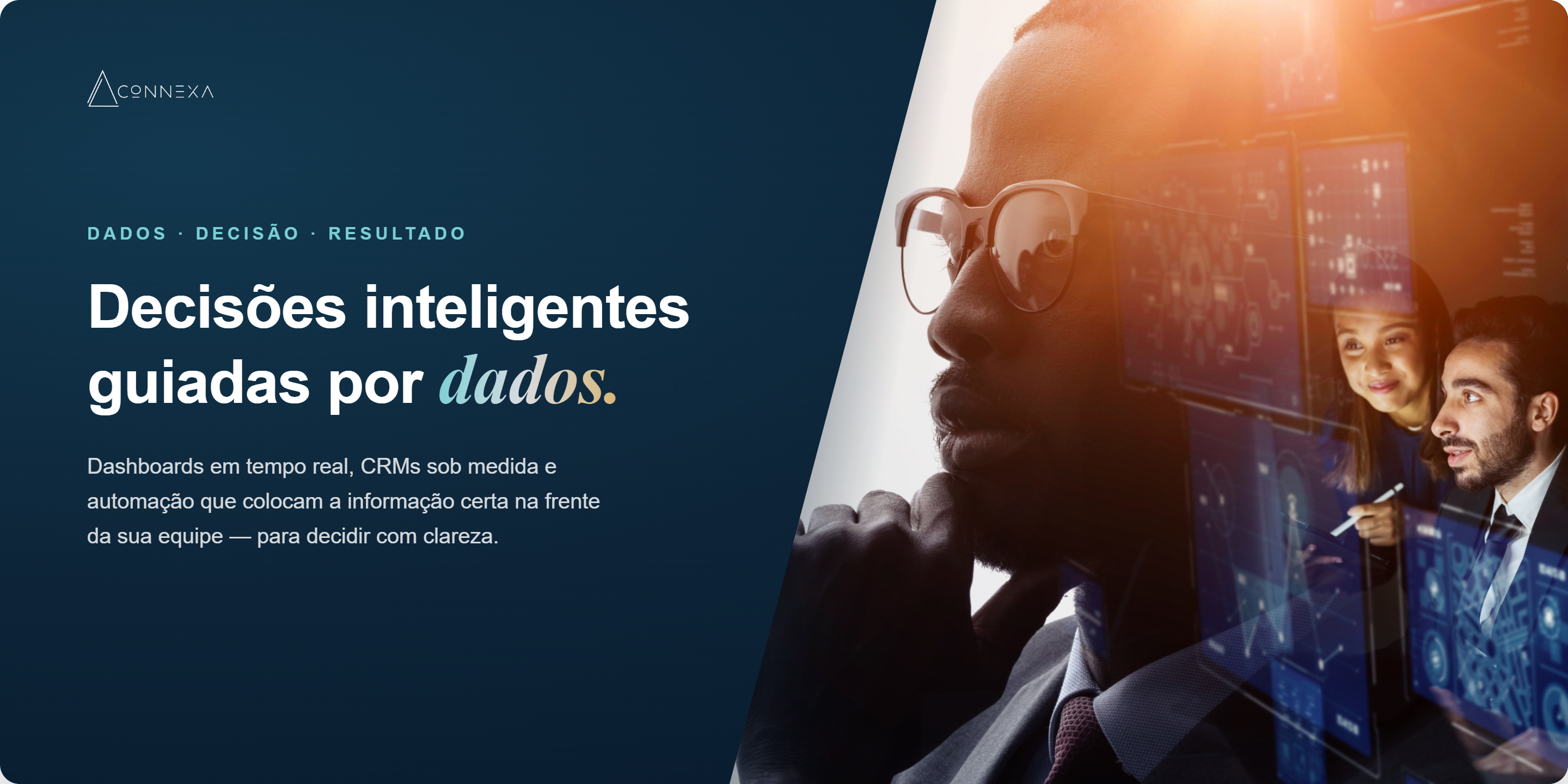 Connexa — Decisões inteligentes guiadas por dados. Dashboards em tempo real, CRMs sob medida e automação.